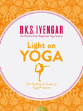 B.K.S Iyengar - Lumière sur le Yoga : Le Guide Définitif du Livre de Pratique du Yoga (Paperback)